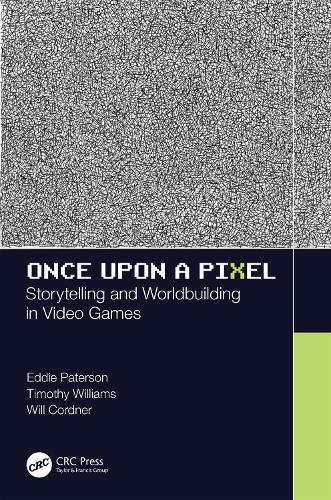 [object Object] «Once Upon a Pixel: Storytelling and Worldbuilding in Video Games», авторів Едді Патерсон, Тімоті Вільямс, Вілл Корднер - фото №1