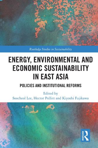 Бумажная книга «Energy, Environmental and Economic Sustainability in East Asia: Policies and Institutional Reforms» - фото №1