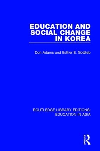 Паперова книга «Education and Social Change in Korea», авторів Дон Адамс, Естер Е. Готтліб - фото №1