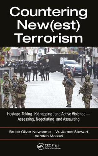Паперова книга «Countering New(est) Terrorism: Hostage-Taking, Kidnapping, and Active Violence — Assessing, Negotiating, and Assaulting», авторів Аарефах Мосаві, Брюс Олівер Ньюсом, Джеймс В. Стюарт - фото №1