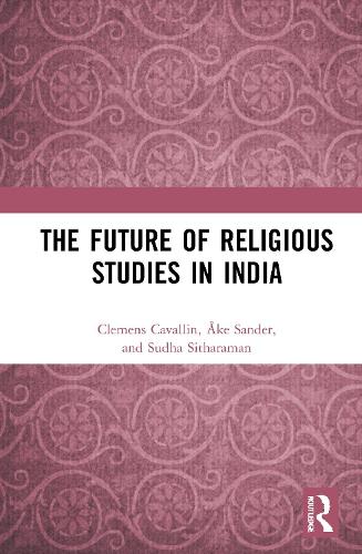 Паперова книга «The Future of Religious Studies in India», авторів Клеменс Каваллін, Судха Сітхараман, Аке Сандер - фото №1
