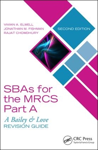 Паперова книга «SBAs for the MRCS Part A: A Bailey & Love Revision Guide», авторів Джонатан М. Фішман, Раджат Чаудхурі, Вівіан А. Елвелл - фото №1
