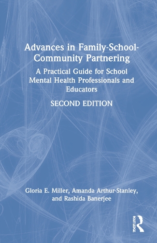 Бумажная книга «Advances in Family-School-Community Partnering: A Practical Guide for School Mental Health Professionals and Educators», авторов Аманда Артур-Стенли, Глория Э. Миллер, Рашида Банерджи - фото №1