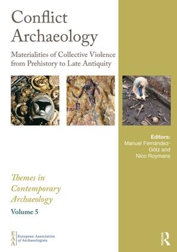 Бумажная книга «Conflict Archaeology: Materialities of Collective Violence from Prehistory to Late Antiquity» - фото №1