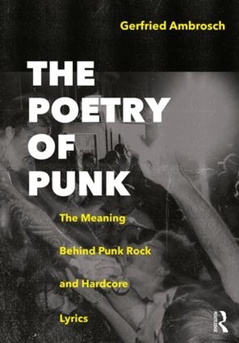 Бумажная книга «The Poetry of Punk: The Meaning Behind Punk Rock and Hardcore Lyrics», автор Герфрид Амброш - фото №1