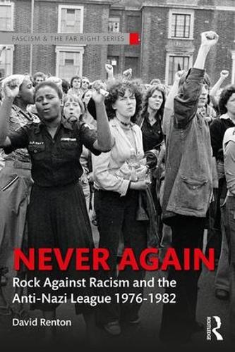 Бумажная книга «Never Again: Rock Against Racism and the Anti-Nazi League 1976-1982», автор Дэвид Рентон - фото №1