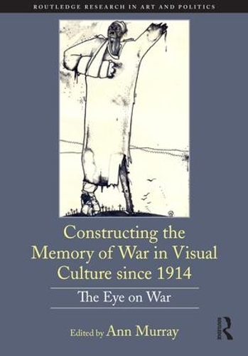 Бумажная книга «Constructing the Memory of War in Visual Culture since 1914: The Eye on War» - фото №1