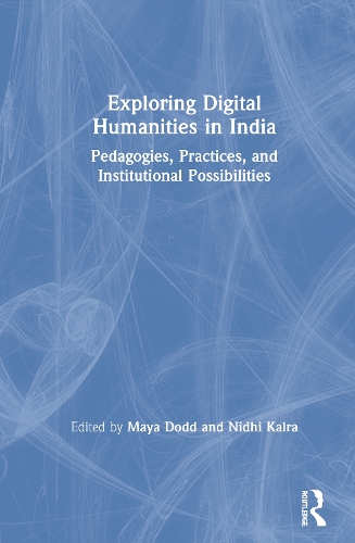 Бумажная книга «Exploring Digital Humanities in India: Pedagogies, Practices, and Institutional Possibilities» - фото №1
