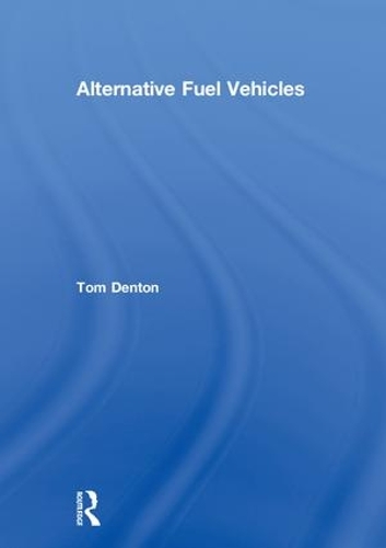 Бумажная книга «Alternative Fuel Vehicles», автор Том Дентон - фото №1
