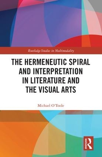 Бумажная книга «The Hermeneutic Spiral and Interpretation in Literature and the Visual Arts», автор Майкл О'Тул - фото №1