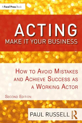Бумажная книга «Acting: Make It Your Business: How to Avoid Mistakes and Achieve Success as a Working Actor», автор Пол Рассел - фото №1