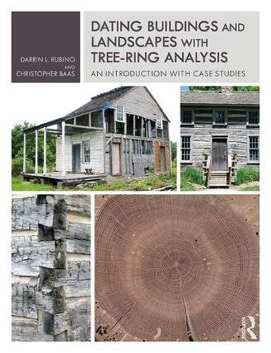 Бумажная книга «Dating Buildings and Landscapes with Tree-Ring Analysis: An Introduction with Case Studies», авторов Кристофер Баас, Даррин Л. Рубино - фото №1
