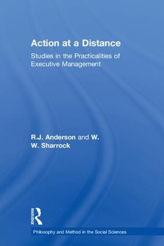 Бумажная книга «Action at a Distance: Studies in the Practicalities of Executive Management», авторов Р.Дж. Андерсон, У.В. Шаррок - фото №1