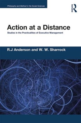 Бумажная книга «Action at a Distance: Studies in the Practicalities of Executive Management», авторов Р.Дж. Андерсон, У.В. Шаррок - фото №1