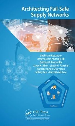 Паперова книга «Architecting Fail‐Safe Supply Networks», авторів Амір Хоссейн Хосроджерді, Фаррох Містрі, Голнуш Расуліфар, Джанет К. Аллен, Джеффрі Д. Тью, Джітеш Х. Панчал, Рамакрішнан С. Шрінівасан, Шабнам Резапур - фото №1