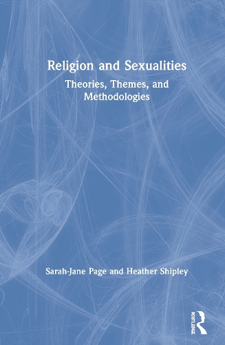 Паперова книга «Religion and Sexualities: Theories, Themes, and Methodologies», авторів Хізер Шиплі, Сара-Джейн Пейдж - фото №1