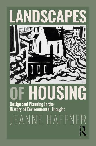 Бумажная книга «Landscapes of Housing: Design and Planning in the History of Environmental Thought» - фото №1