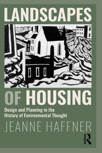 Бумажная книга «Landscapes of Housing: Design and Planning in the History of Environmental Thought» - фото №1