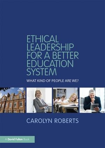 Паперова книга «Ethical Leadership for a Better Education System: What Kind of People Are We?», автор Керолін Робертс - фото №1