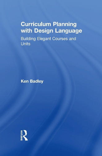 [object Object] «Curriculum Planning with Design Language: Building Elegant Courses and Units», автор Кен Бадлі - фото №1