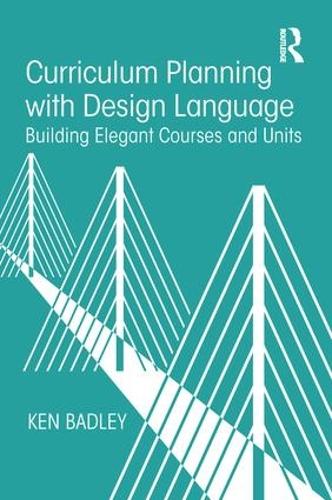 Паперова книга «Curriculum Planning with Design Language: Building Elegant Courses and Units», автор Кен Бадлі - фото №1