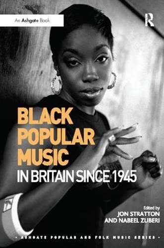 Бумажная книга «Black Popular Music in Britain Since 1945», авторов Джон Страттон, Набил Зубери - фото №1