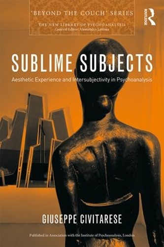 [object Object] «Sublime Subjects: Aesthetic Experience and Intersubjectivity in Psychoanalysis», автор Джузеппе Чивитарезе - фото №1