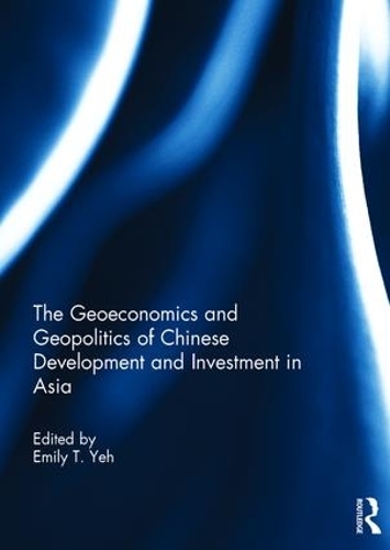 Бумажная книга «The Geoeconomics and Geopolitics of Chinese Development and Investment in Asia» - фото №1