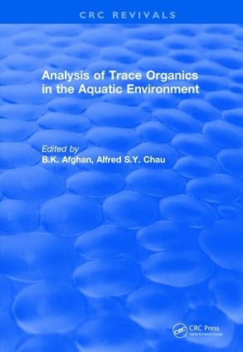 [object Object] «Analysis of Trace Organics in the Aquatic Environment», авторів Альфред С.Й. Чау, Б. К. Афган - фото №1