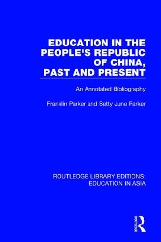 Паперова книга «Education in the People's Republic of China, Past and Present: An Annotated Bibliography», авторів Бетті Джун Паркер, Франклін Паркер - фото №1