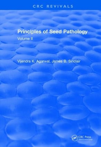 Бумажная книга «Principles of Seed Pathology (1987): Volume II», авторов Джеймс Б. Синклер, В. К. Агарвал - фото №1
