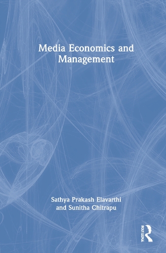 Паперова книга «Media Economics and Management», авторів Сатья Пракаш Елаварті, Суніта Чітрапу - фото №1