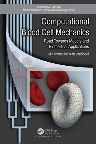 [object Object] «Computational Blood Cell Mechanics: Road Towards Models and Biomedical Applications», авторів Іван Цимрак, Івета Янчигова - фото №1