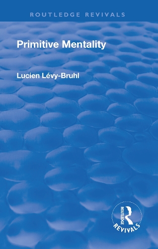 Паперова книга «Revival: Primitive Mentality (1923)», автор Люсьєн Леві-Брюль - фото №1