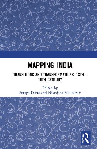 Паперова книга «Mapping India: Transitions and Transformations, 18th–19th Century» - фото №1