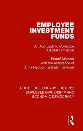 Бумажная книга «Employee Investment Funds: An Approach to Collective Capital Formation», авторов Анна Хедборг, Гуннар Фонд, Рудольф Мейднер - фото №1