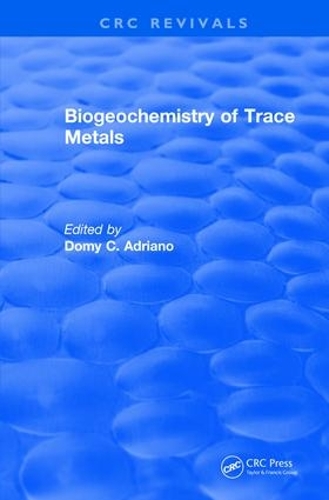 Бумажная книга «Biogeochemistry of Trace Metals: Advances In Trace Substances Research» - фото №1