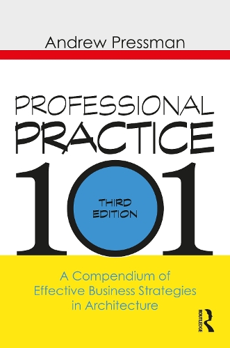 Бумажная книга «Professional Practice 101: A Compendium of Effective Business Strategies in Architecture», автор Эндрю Прессман - фото №1