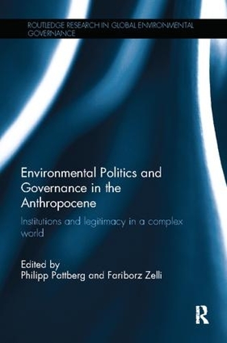Бумажная книга «Environmental Politics and Governance in the Anthropocene: Institutions and legitimacy in a complex world» - фото №1