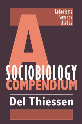 Бумажная книга «A Sociobiology Compendium: Aphorisms, Sayings, Asides», автор Дель Тиссен - фото №1