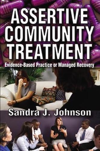 Паперова книга «Assertive Community Treatment: Evidence-based Practice or Managed Recovery», автор Сандра Джонсон - фото №1