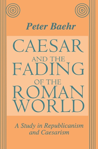 Бумажная книга «Caesar and the Fading of the Roman World: A Study in Republicanism and Caesarism» - фото №1