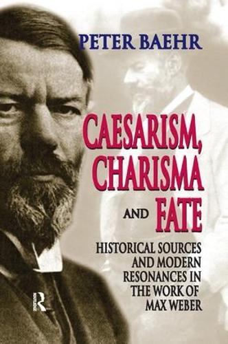 Бумажная книга «Caesarism, Charisma and Fate: Historical Sources and Modern Resonances in the Work of Max Weber» - фото №1