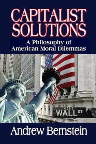 Бумажная книга «Capitalist Solutions: A Philosophy of American Moral Dilemmas» - фото №1