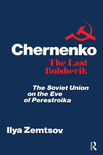 Бумажная книга «Chernenko, the Last Bolshevik: Soviet Union on the Eve of Perestroika» - фото №1
