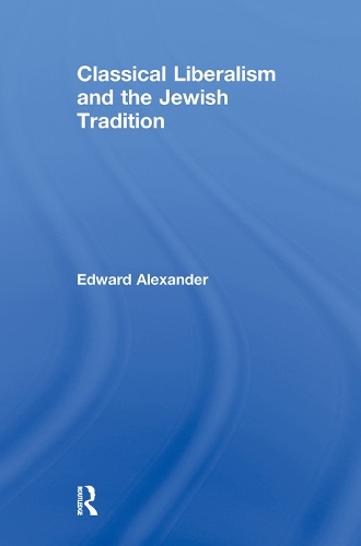 Бумажная книга «Classical Liberalism and the Jewish Tradition», автор Эдвард Александр - фото №1