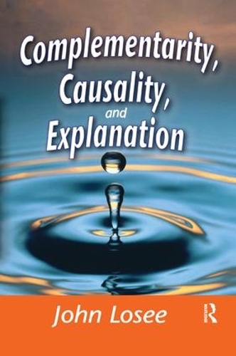 Бумажная книга «Complementarity, Causality and Explanation» - фото №1