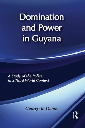 Бумажная книга «Domination and Power in Guyana: Study of the Police in a Third World Context» - фото №1