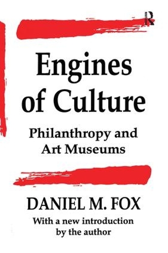 Бумажная книга «Engines of Culture: Philanthropy and Art Museums», автор Дэниел М. Фокс - фото №1