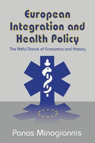 Бумажная книга «European Integration and Health Policy: The Artful Dance of Economics and History» - фото №1